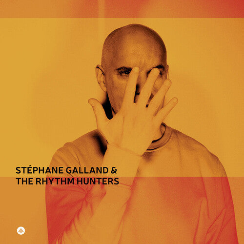 Stephane Galland - Stephane Galland & The Rhythm Hunters
