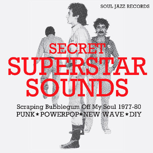 Soul Jazz Records Presents - Secret Superstar Sounds: Scraping Bubblegum Off My Soul 1977-80: Punk