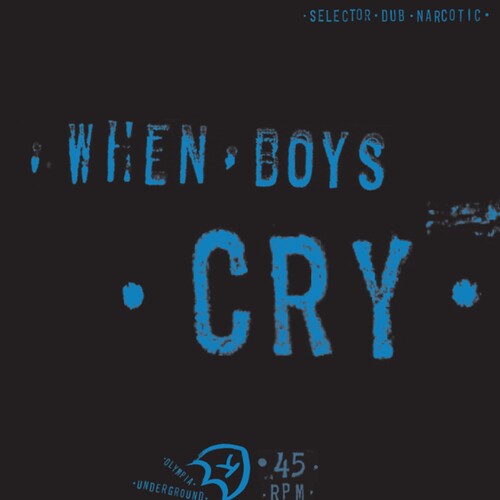 Selector Dub Narcotic - When Boys Cry