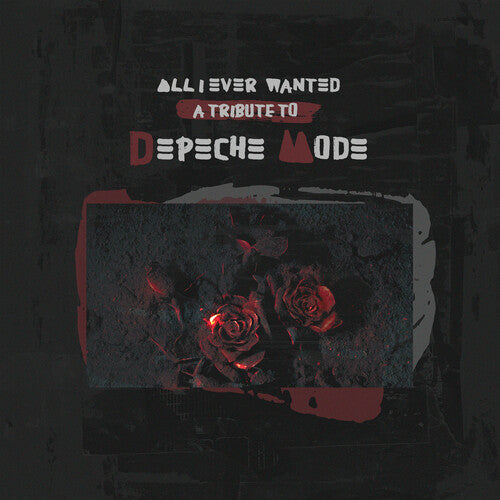 Various Artists - All I Ever Wanted: A Tribute to Depeche Mode